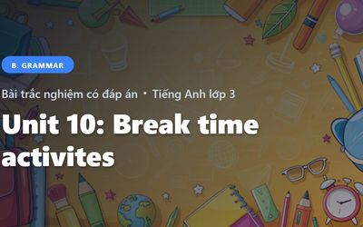 Bài Trắc Nghiệm Tiếng Anh lớp 3 Unit 10: Break time activities - Grammar - Global Success có đáp án