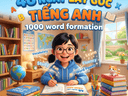 1000 Word Formation: Mở Rộng Vốn Từ Vựng Tiếng Anh Không Giới Hạn
